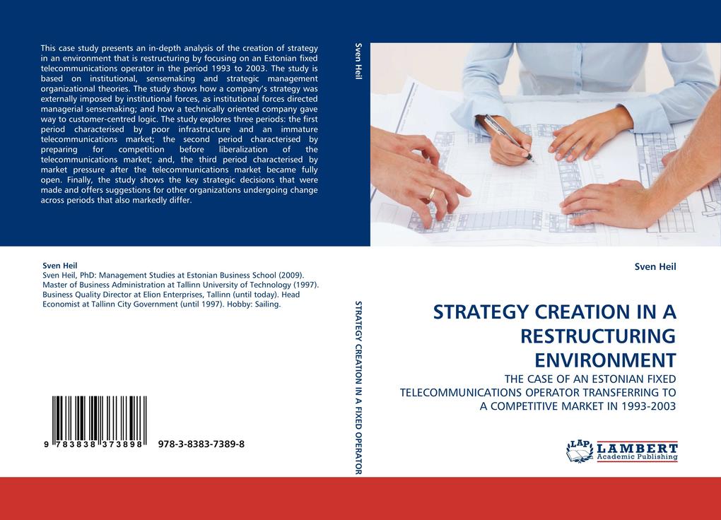 STRATEGY CREATION IN A RESTRUCTURING ENVIRONMENT