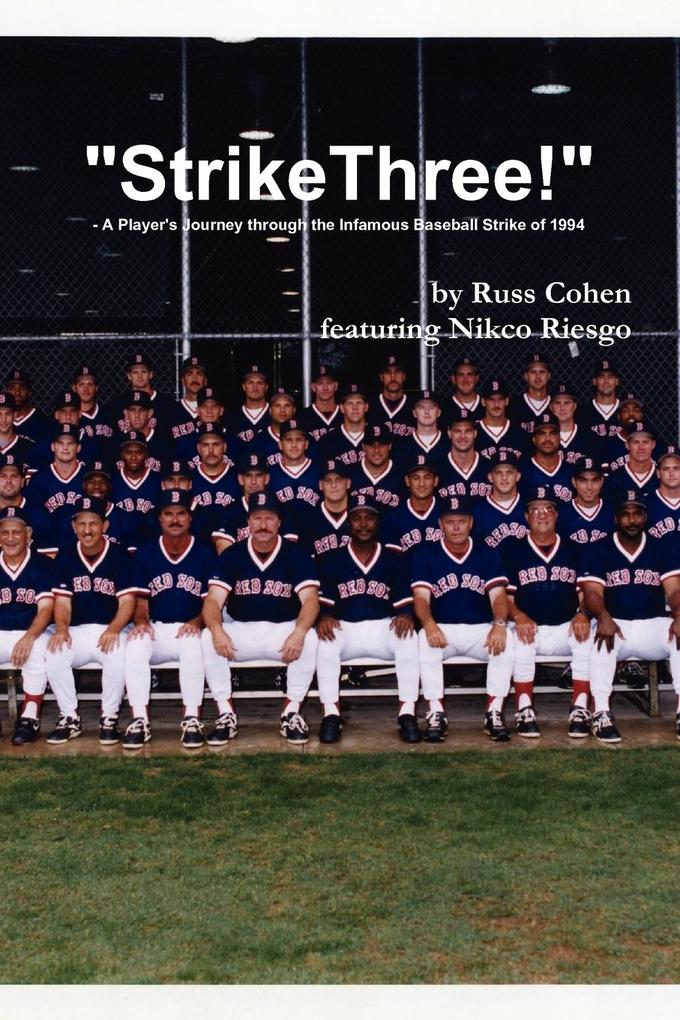 Strike Three! - A Player‘s Journey through the Infamous Baseball Strike of 1994
