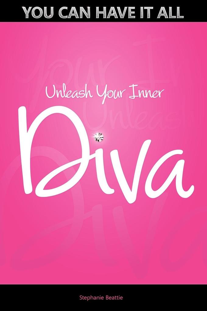 You Can Have It All - Unleash Your Inner Diva