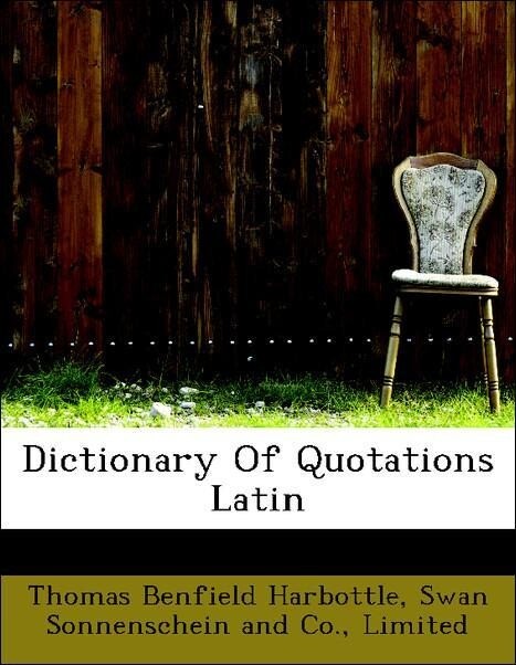 Dictionary Of Quotations Latin als Taschenbuch von Thomas Benfield Harbottle, Limited Swan Sonnenschein and Co.