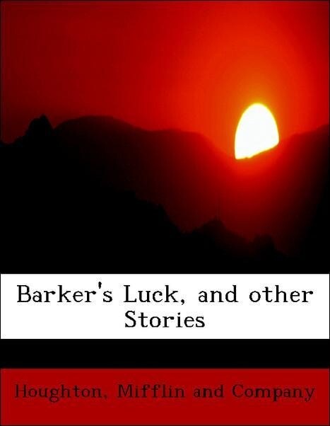 Barker´s Luck, and other Stories als Taschenbuch von Mifflin and Company Houghton