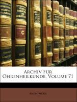 Archiv Für Ohrenheilkunde, Volume 71 als Taschenbuch von Anonymous