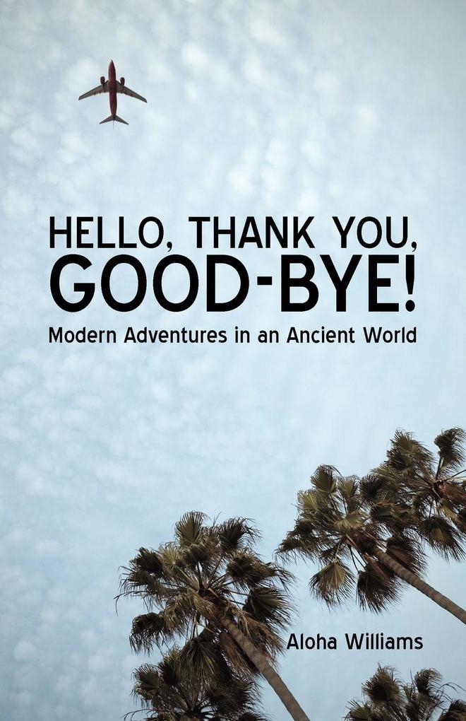 HELLO THANK YOU GOOD-BYE!