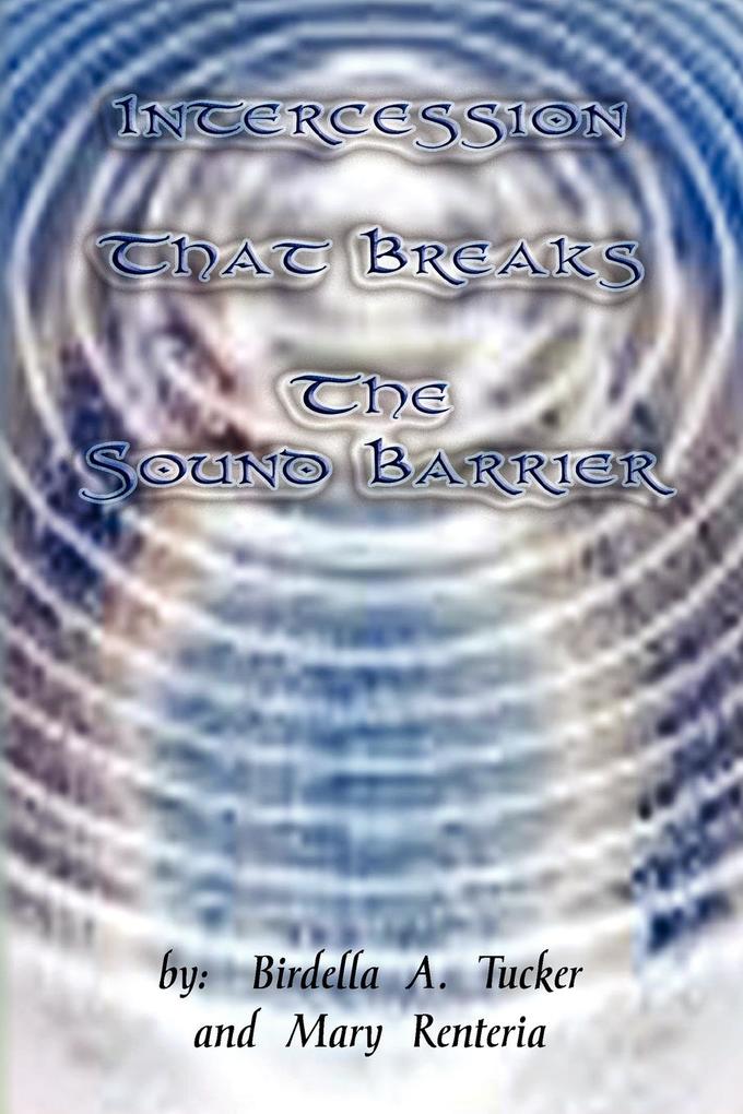 Intercession That Breaks the Sound Barrier