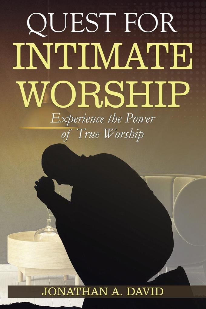 Quest for Intimate Worship