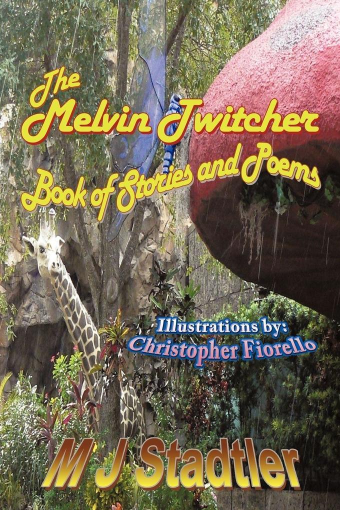The Melvin Twitcher Book of Stories and Poems