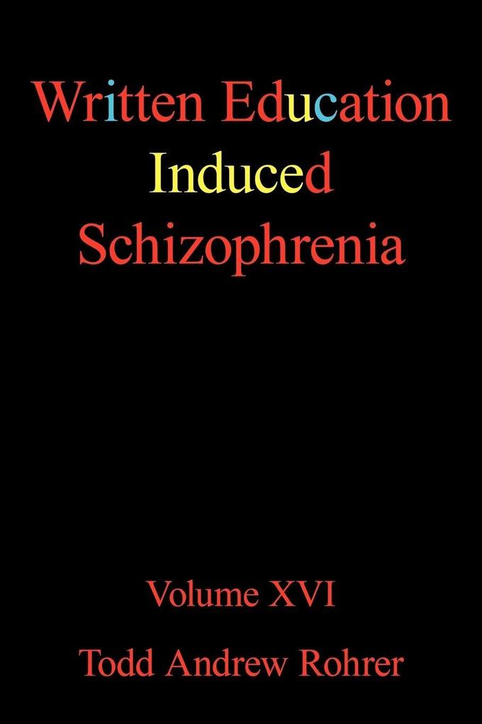 Written Education Induced Schizophrenia