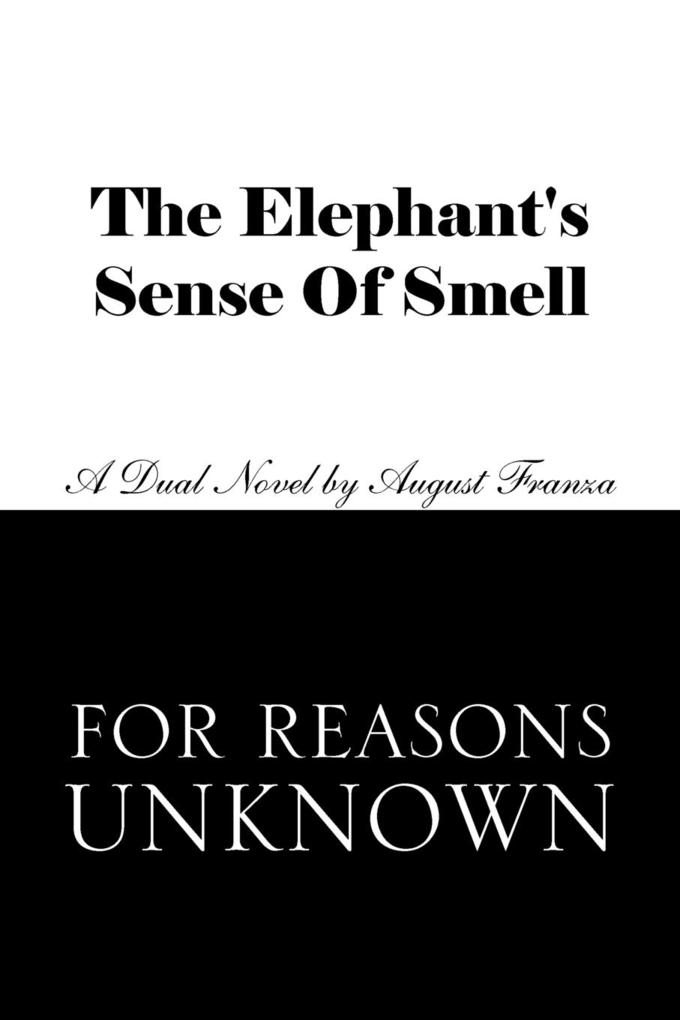 The Elephant‘s Sense of Smell and for Reasons Unknown