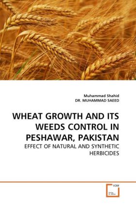 WHEAT GROWTH AND ITS WEEDS CONTROL IN PESHAWAR PAKISTAN - Muhammad Saeed