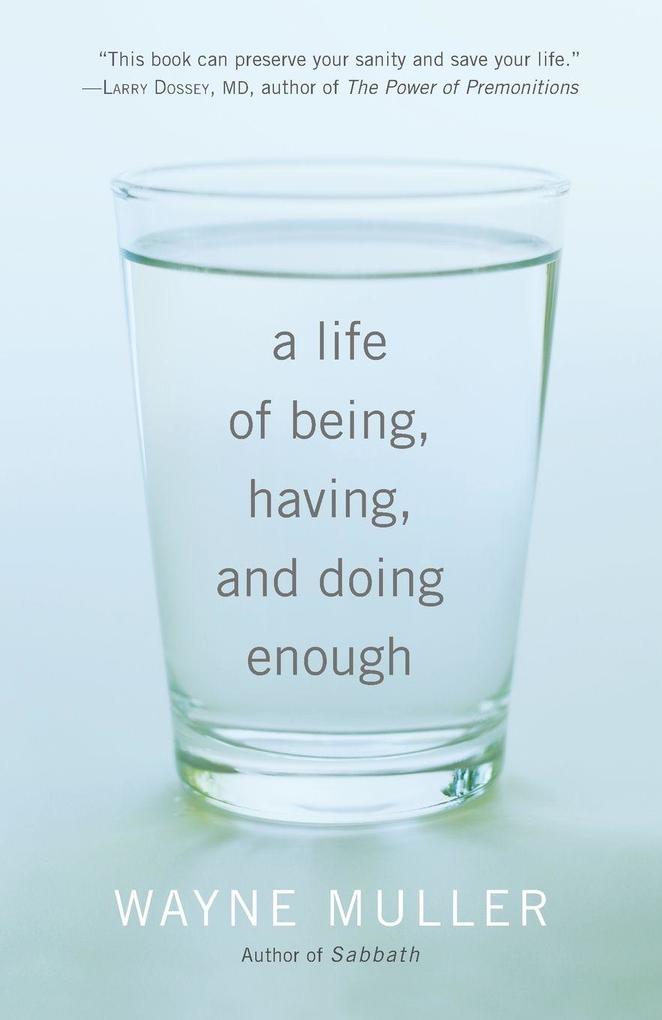 A Life of Being Having and Doing Enough