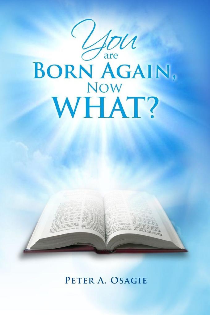 You Are Born Again Now What?
