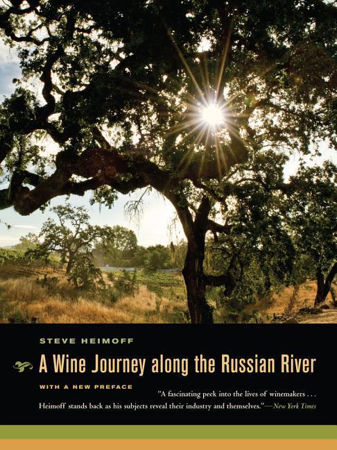 A Wine Journey Along the Russian River with a New Preface