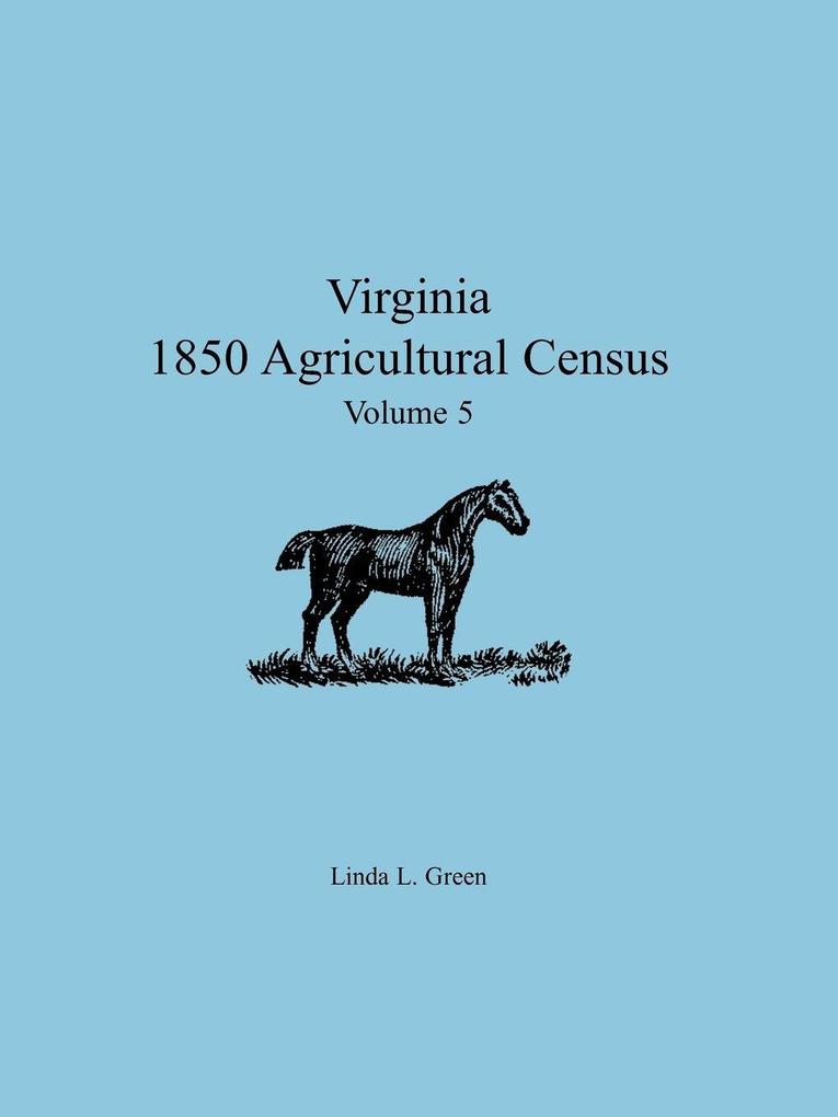 Virginia 1850 Agricultural Census Volume 5