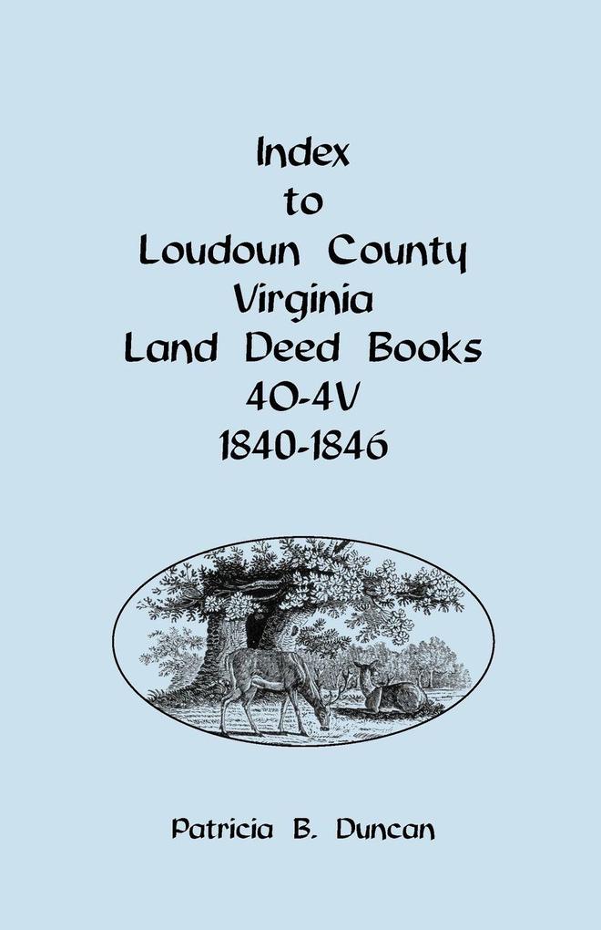Index to Loudoun County Virginia Deed Books 4o-4v 1840-1846