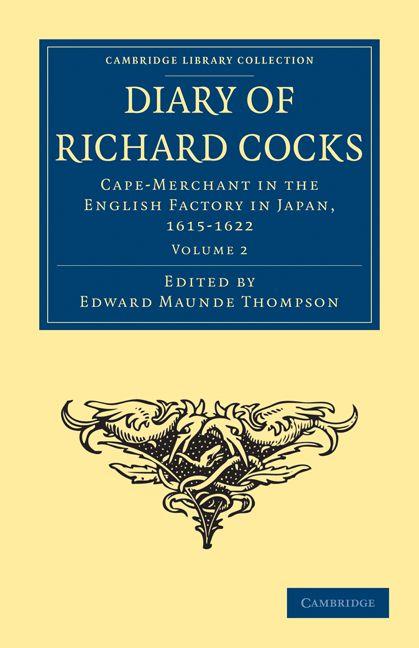 Diary of Richard Cocks Cape-Merchant in the English Factory in Japan 1615 1622