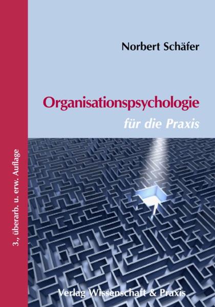 Organisationspsychologie für die Praxis. - Norbert Schäfer