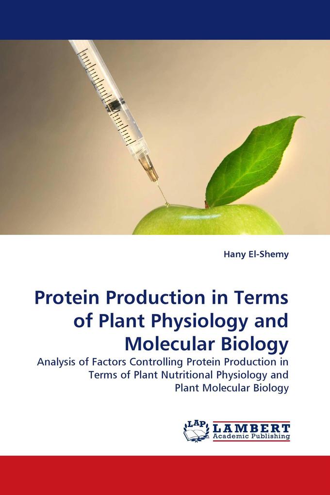 Protein Production in Terms of Plant Physiology and Molecular Biology