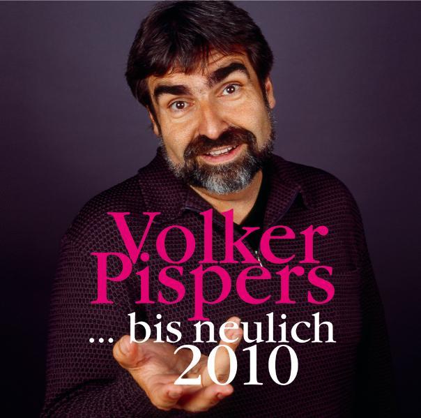 ...Bis Neulich 2010 - Volker Pispers
