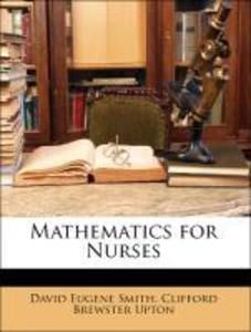 Mathematics for Nurses als Taschenbuch von David Eugene Smith, Clifford Brewster Upton