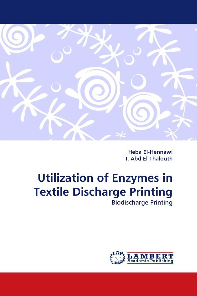 Utilization of Enzymes in Textile Discharge Printing