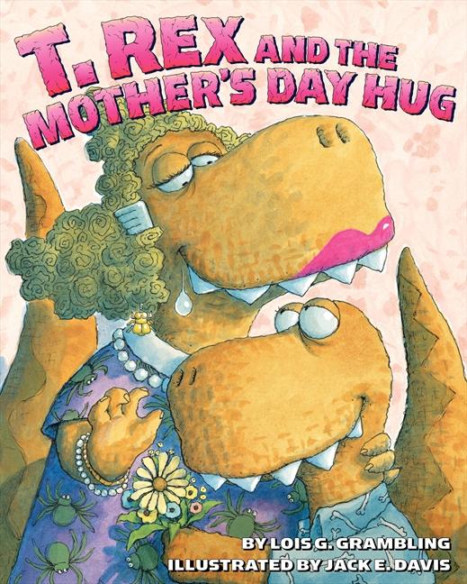 T. Rex and the Mother‘s Day Hug