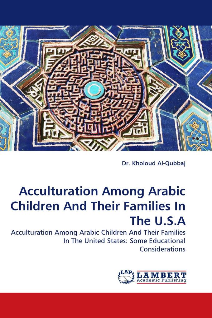 Acculturation Among Arabic Children And Their Families In The U.S.A