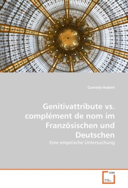 Genitivattribute vs. complément de nom im Französischen und Deutschen als Buch von Cornelia Hubert - Cornelia Hubert