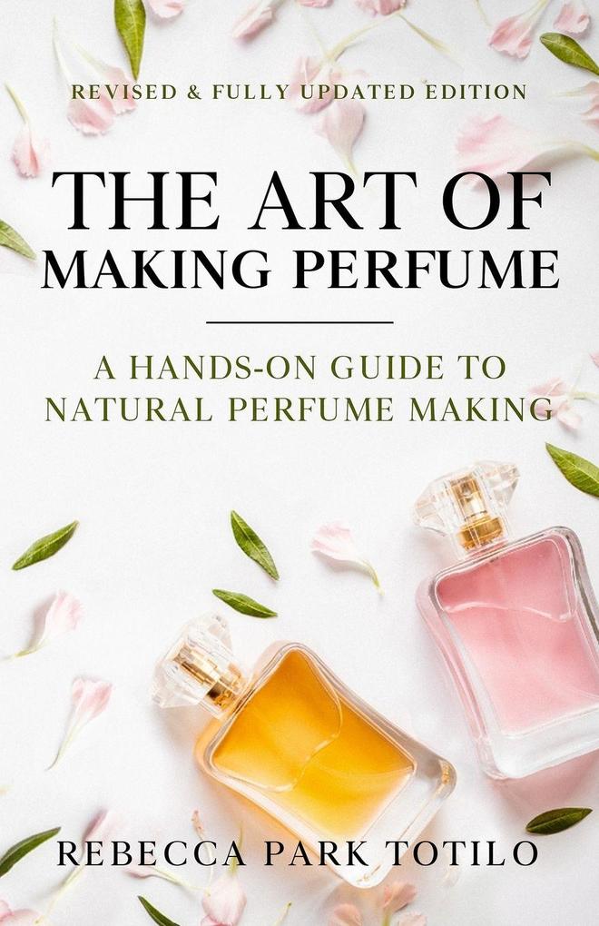 The Art of Making Perfume