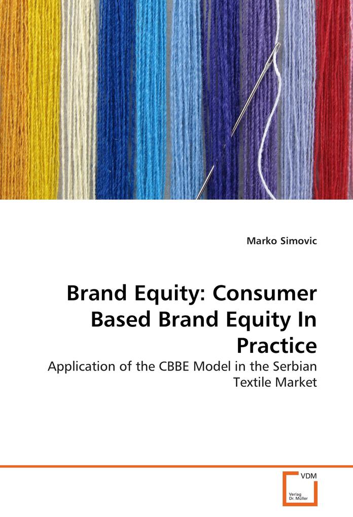Brand Equity: Consumer Based Brand Equity In Practice