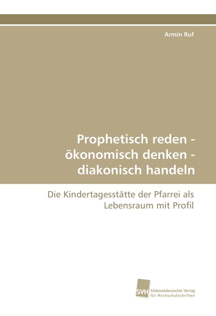 Prophetisch reden - ökonomisch denken - diakonisch handeln