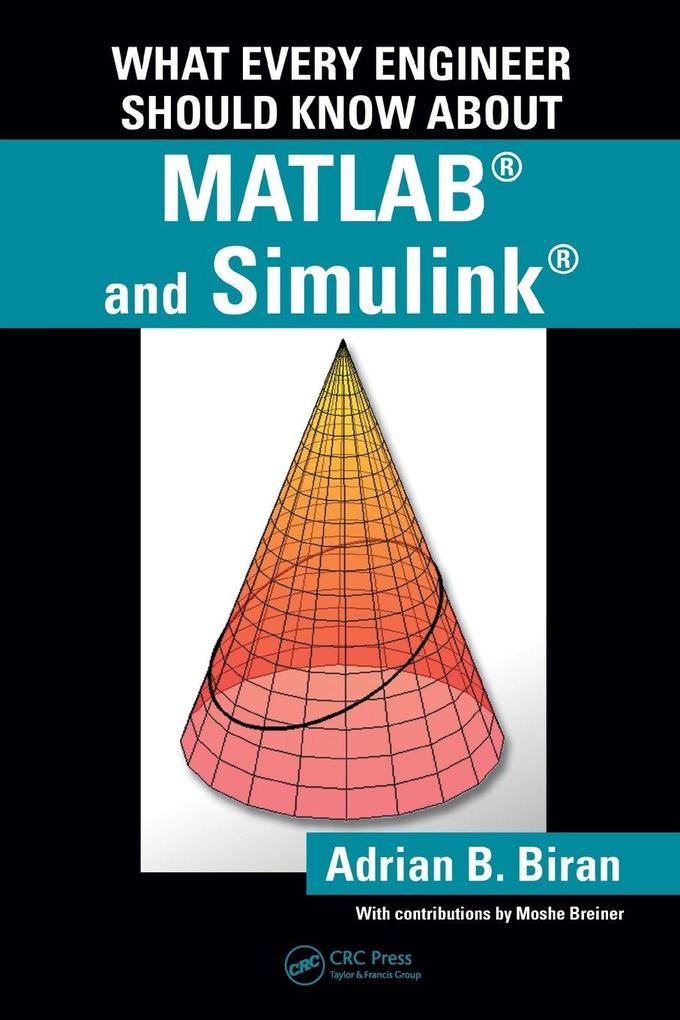 What Every Engineer Should Know about MATLAB® and Simulink®