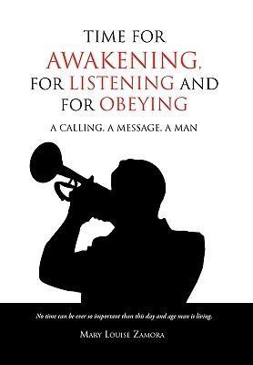 Time for Awakening for Listening and for Obeying