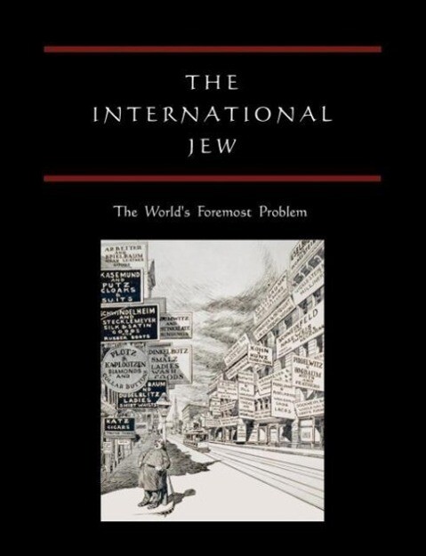 The International Jew: The World‘s Foremost Problem