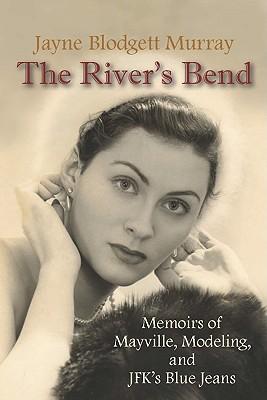 The River‘s Bend: Memoirs of Mayville Modeling and JFK‘s Blue Jeans