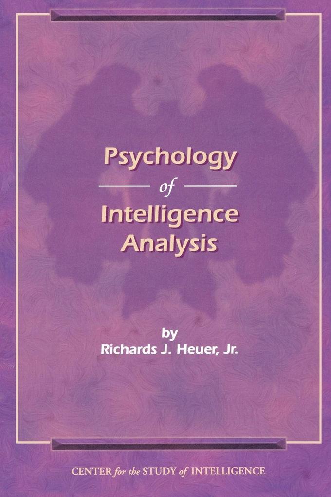 www.MilitaryBookshop.co.uk The Psychology Of Intelligence Analysis