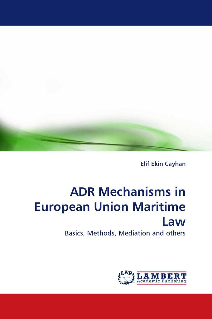 ADR Mechanisms in European Union Maritime Law