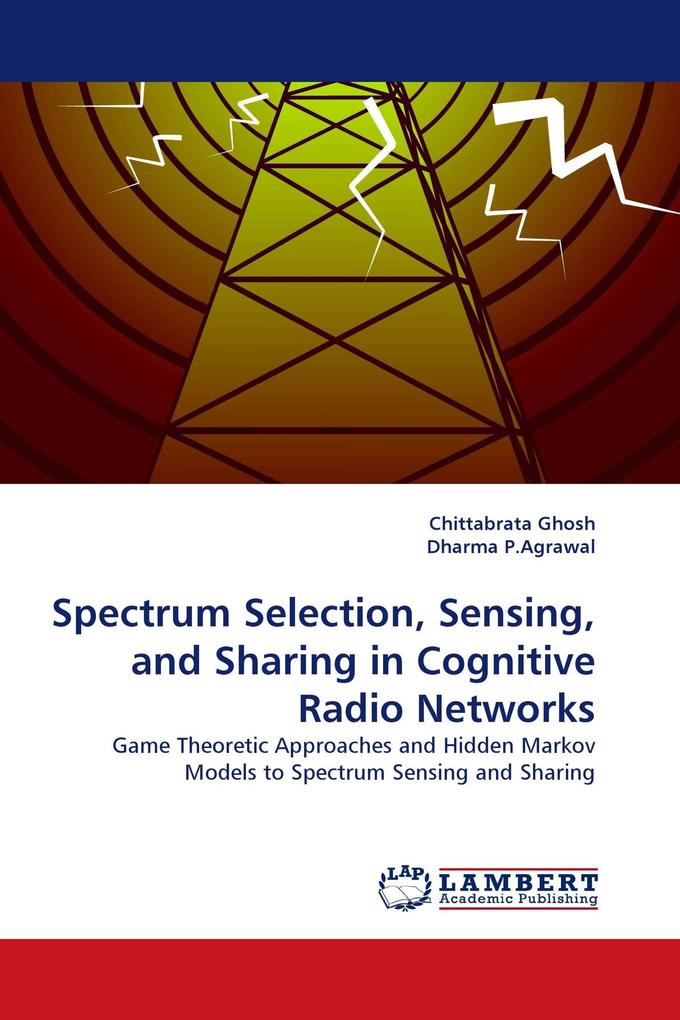 Spectrum Selection Sensing and Sharing in Cognitive Radio Networks