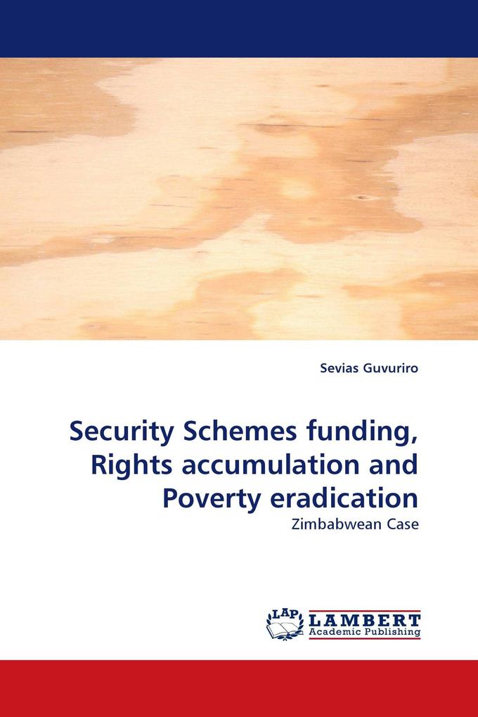 Security Schemes funding Rights accumulation and Poverty eradication