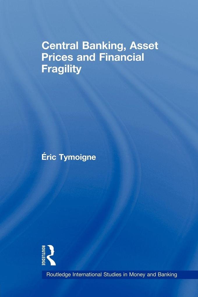 Central Banking Asset Prices and Financial Fragility