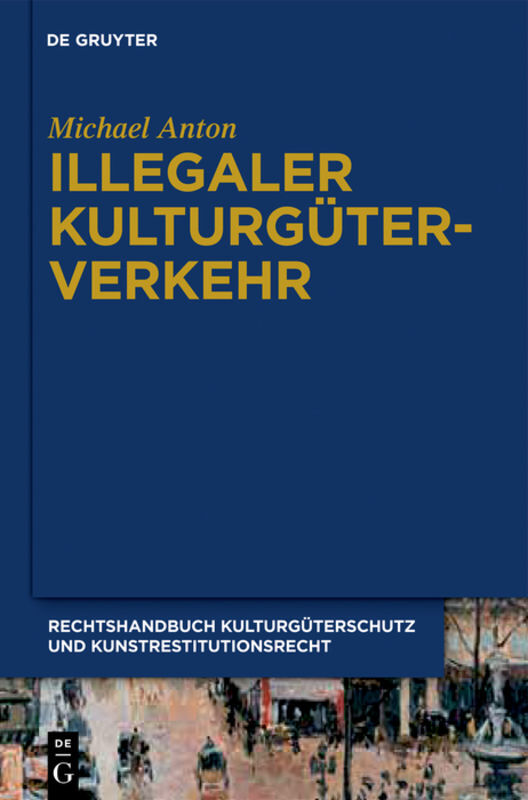 Illegaler Kulturgüterverkehr - Michael Anton