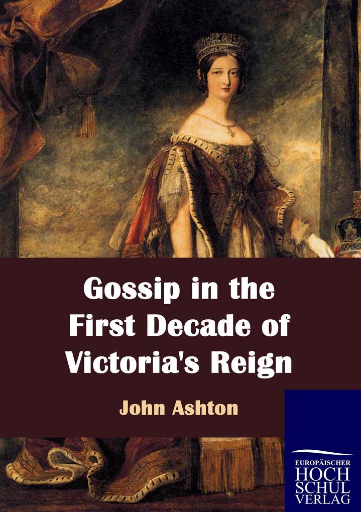 Gossip in the First Decade of Victoria's Reign