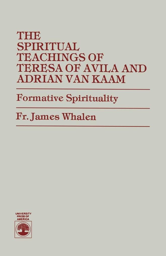 Spiritual Teachings of Teresa of Avila and Adrian van Kaam