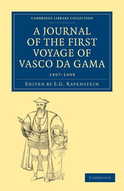 A Journal of the First Voyage of Vasco Da Gama 1497 1499