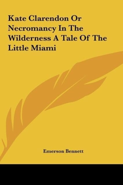 Kate Clarendon Or Necromancy In The Wilderness A Tale Of The Little Miami