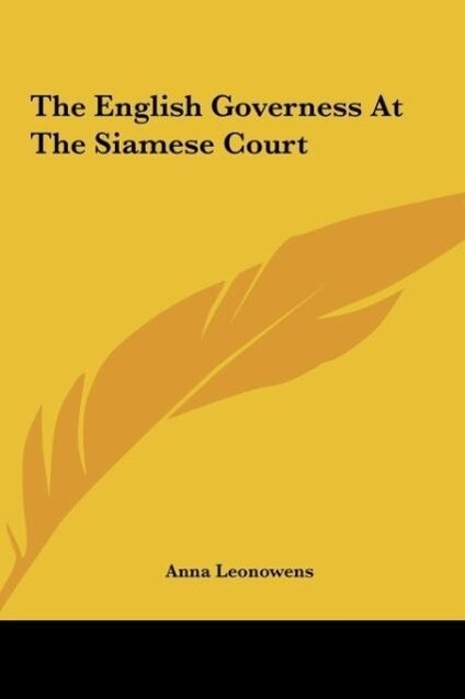 The English Governess At The Siamese Court - Anna Leonowens