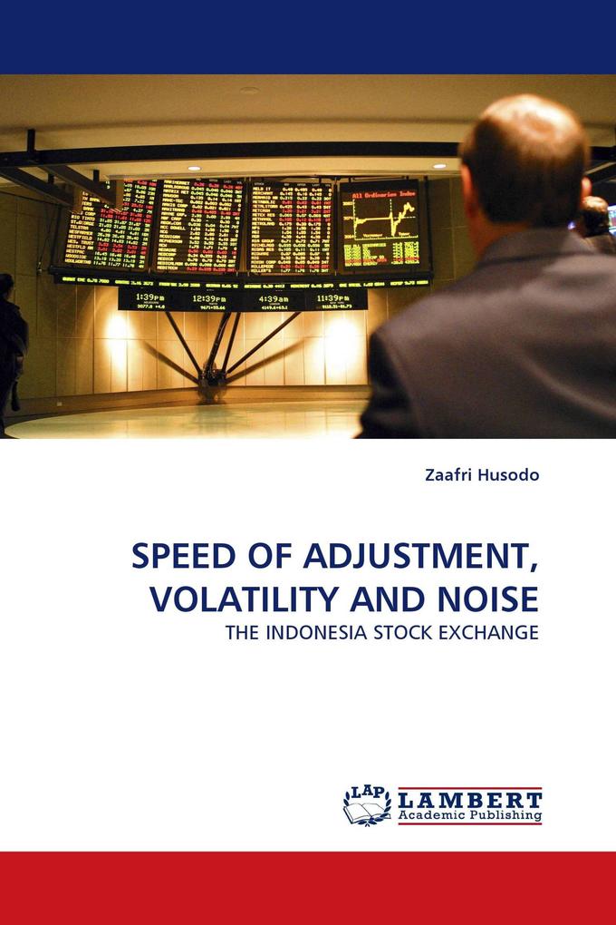 SPEED OF ADJUSTMENT VOLATILITY AND NOISE