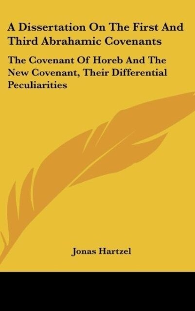 A Dissertation On The First And Third Abrahamic Covenants als Buch von Jonas Hartzel - Jonas Hartzel
