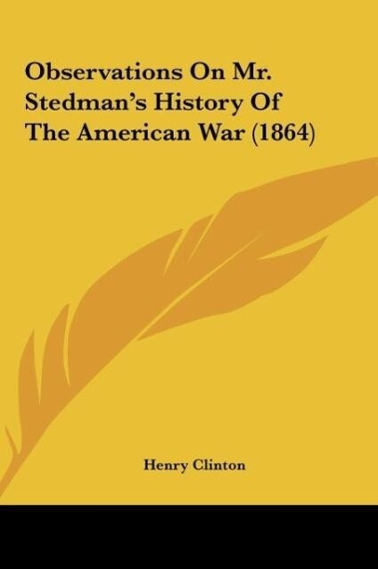 Observations On Mr. Stedman‘s History Of The American War (1864)