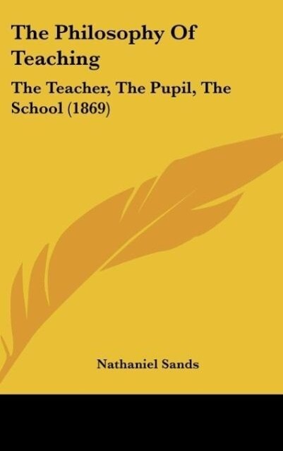 The Philosophy Of Teaching als Buch von Nathaniel Sands - Nathaniel Sands