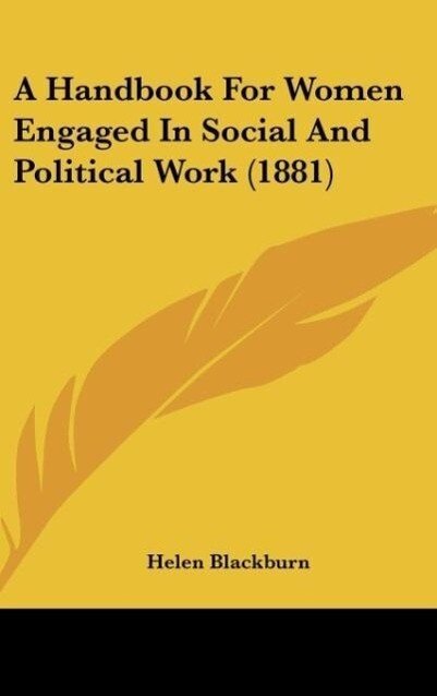 A Handbook For Women Engaged In Social And Political Work (1881)